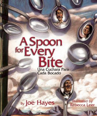 Kniha A Spoon for Every Bite / Cada Bocado Con Nueva Cuchara Joe Hayes