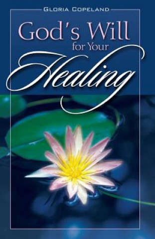 Kniha God's Will for Your Healing Gloria Copeland