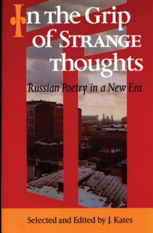 Kniha In the Grip of Strange Thoughts: Russian Poetry in a New Era Mikhail Aizenberg