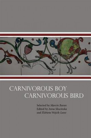 Könyv Carnivorous Boy Carnivorous Bird: Poetry from Poland Anna Skucinska