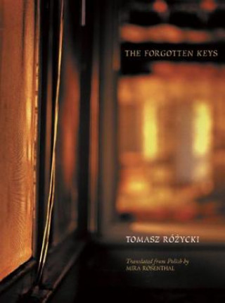 Kniha The Forgotten Keys: Selected Poetry of Tomasz Rozycki Tomasz Rozycki