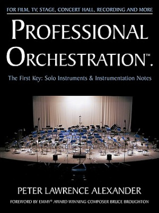 Książka Professional Orchestration Vol 1: Solo Instruments & Instrumentation Notes Peter Lawrence Alexander