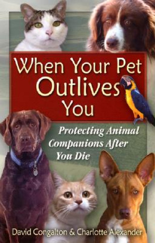 Carte The When Your Pet Outlives You: Protecting Animal Companions After You Die David Congalton