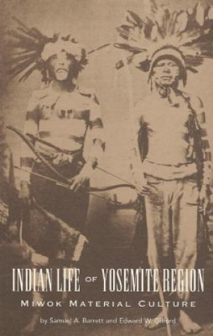 Kniha Indian Life of the Yosemite Region S. A. Barrett