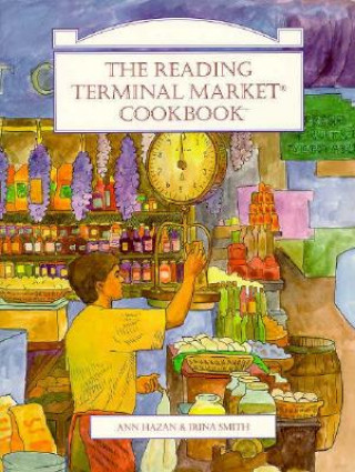 Kniha The Reading Terminal Market Cookbook Ann Hazan