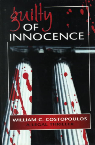 Könyv Guilty of Innocence William C. Costopoulos