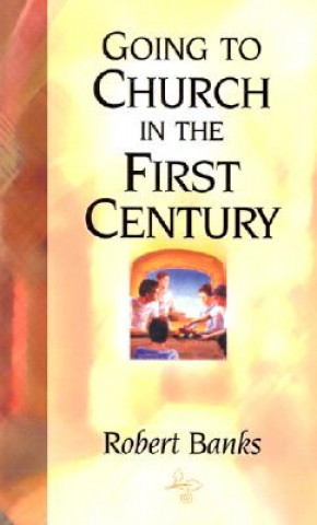 Книга Going to Church in the First Century Robert Banks