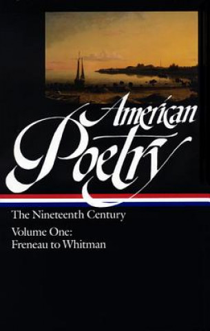 Книга American Poetry: The Nineteenth Century, Volume 1: Freneau to Whitman Various