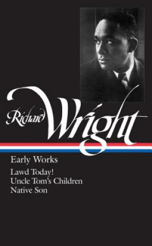 Könyv Wright: Early Works Richard Nathaniel Wright