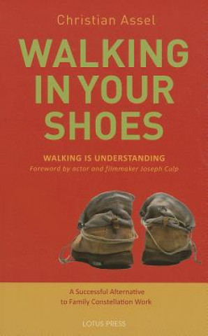 Kniha Walking in Your Shoes: Walking Is Understanding Christian Assel