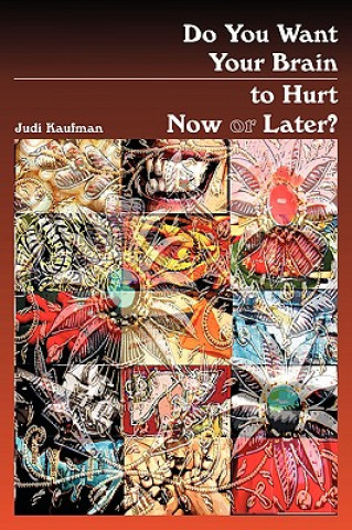 Βιβλίο Do You Want Your Brain to Hurt Now or Later? Judi Kaufman