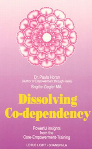 Knjiga Dissolving Co-Dependency Paula Horan