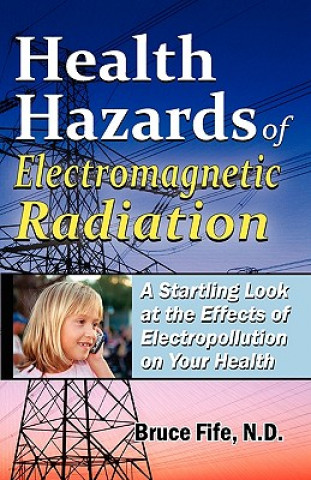 Kniha Health Hazards of Electromagnetic Radiation Bruce Fife