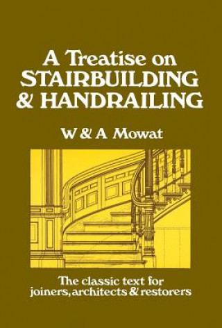 Książka A Treatise on Stairbuilding and Handrailing William Mowat