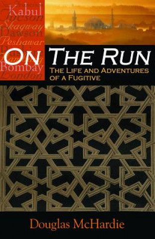 Könyv On the Run: The Life & Adventures of a Fugitive Douglas McHardie