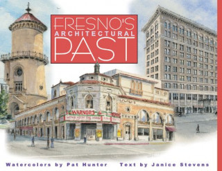 Libro Fresno's Architectural Past Janice Stevens