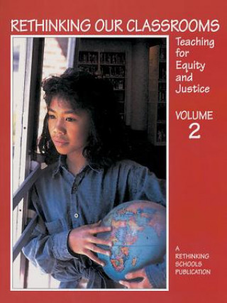 Książka Rethinking Our Classrooms, Volume 2: Teaching for Equity and Justice Bill Bigelow