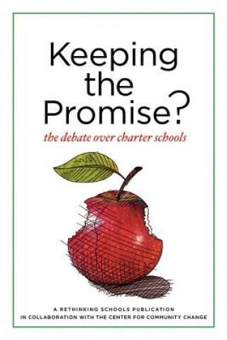 Kniha Keeping the Promise?: The Debate Over Charter Schools Bob Peterson