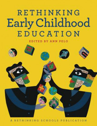Kniha Rethinking Early Childhood Education Ann Pelo