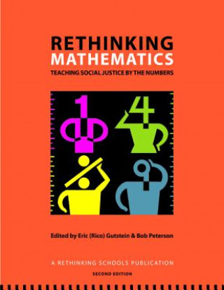 Könyv Rethinking Mathematics: Teaching Social Justice by the Numbers Eric (Rico) Gutstein