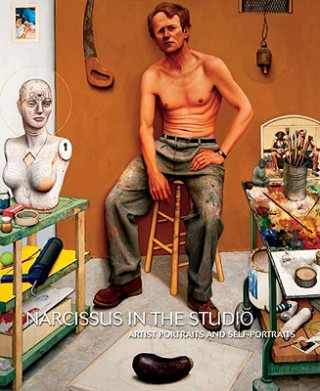 Carte Narcissus in the Studio Self-Portrait: Artist Portraits and Self-Portraits Joe Fig