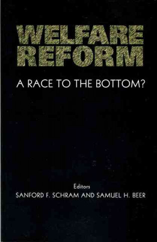 Könyv Welfare Reform: A Race to the Bottom? Sanford F. Schram