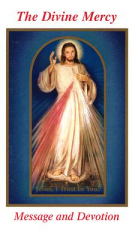 Könyv The Divine Mercy Message and Devotion: With Selected Prayers from the Diary of St. Maria Faustina Kowalska Seraphim Michalenko
