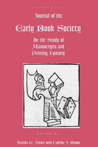 Kniha Journal of the Early Book Society: For the Study of Manuscripts and Printing History Martha W. Driver