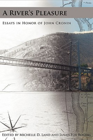 Book A River's Pleasure Essays in Honor of John Cronin Michelle D. Land