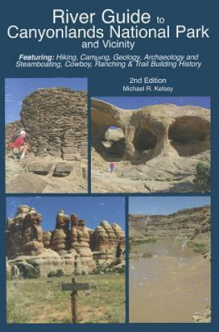 Carte River Guide to Canyonlands National Park and Vicinity Michael R. Kelsey