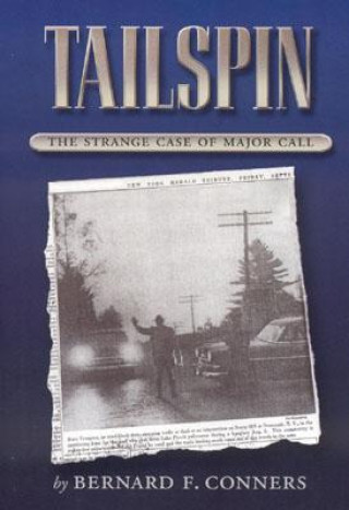 Book Tailspin: The Strange Case of Major Call Bernard F. Conners