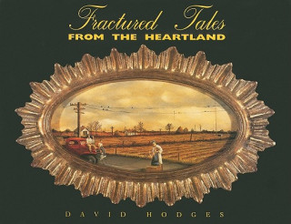 Carte Fractured Tales from the Heartland David Hodges