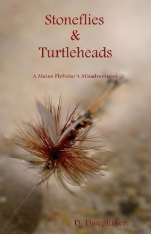 Knjiga Stoneflies & Turtleheads D. Dauphinee