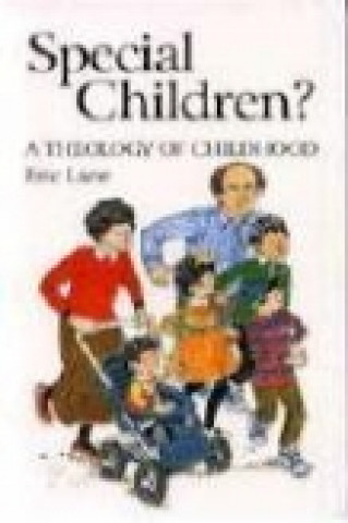 Könyv Special Children?: Theology of Child Eric Lane