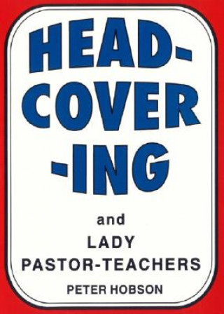 Kniha Head-Covering and Lady Pastor-Teachers Peter Hobson