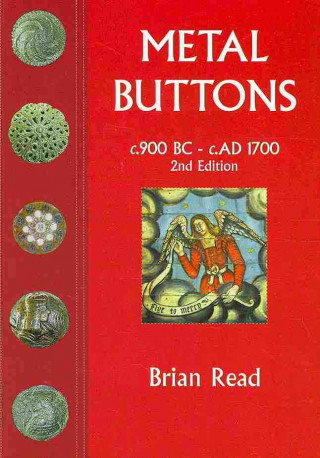 Kniha Metal Buttons: C.900 BC - C.1700 Ad Brian Read