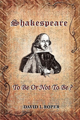 Kniha Shakespeare: To Be or Not to Be? David Leonard Roper