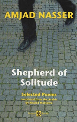 Könyv Shepherd of Solitude Amjad Nasser