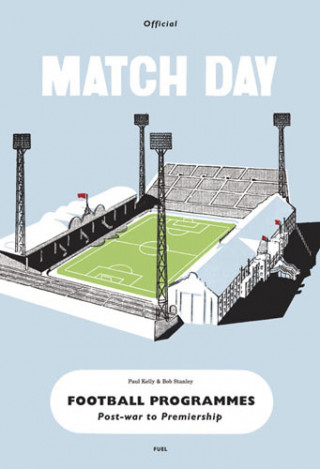 Kniha Match Day Football Programmes: Post-War to Premiership Bob Stanley