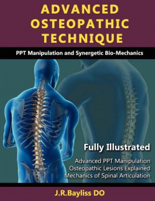 Kniha Advanced Osteopathic Technique - PPT Manipulation and Synergetic Bio-mechanics John Richard Bayliss