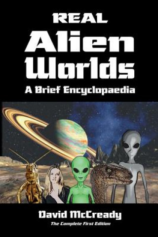 Livre Real Alien Worlds: A Brief Encyclopaedia: Complete First Edition: Breakthrough Research Into Life on Alien Worlds Using Advanced Out of B David McCready