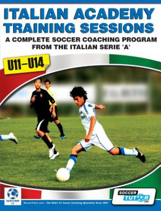 Carte Italian Academy Training Sessions for U11-U14 - A Complete Soccer Coaching Program Mirko Mazzantini