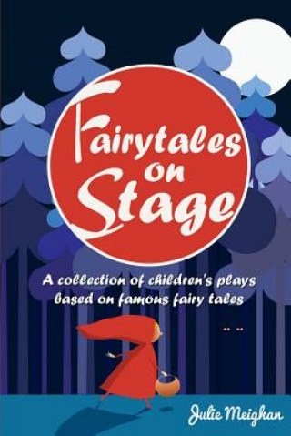 Kniha Fairytales on Stage Julie Meighan