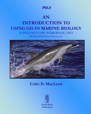 Kniha Introduction to Using GIS in Marine Biology: Supplementary Workbook Two Colin D. MacLeod