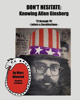 Carte Don't Hesitate: Knowing Allen Ginsberg '72 Through '97 Marc Olmsted