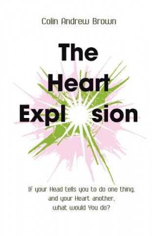 Knjiga The Heart Explosion Colin Andrew Brown