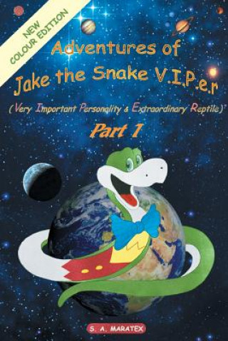 Kniha Adventures of Jake the Snake V.I.P.E.R.(Very Important Personality & Extraordinary Reptile) Part 1 S. A. Maratex