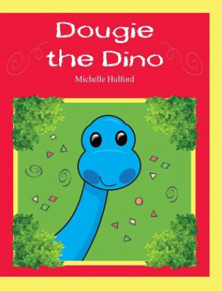 Knjiga Dougie the Dino Michelle Hulford