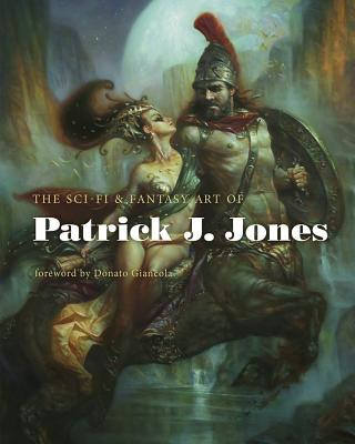 Könyv Sci-fi & Fantasy Art Of Patrick J. Jones Donato Giancola
