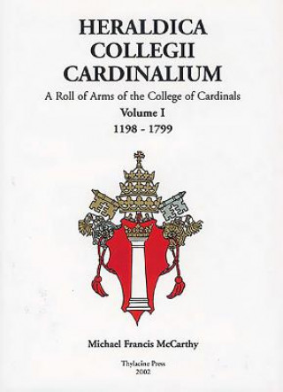 Książka Heraldica Collegii Cardinalium, Volume 1 Michael Francis McCarthy